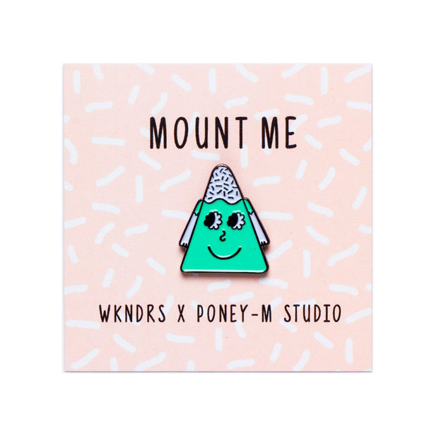 Mount Me*Limited Edition Pin